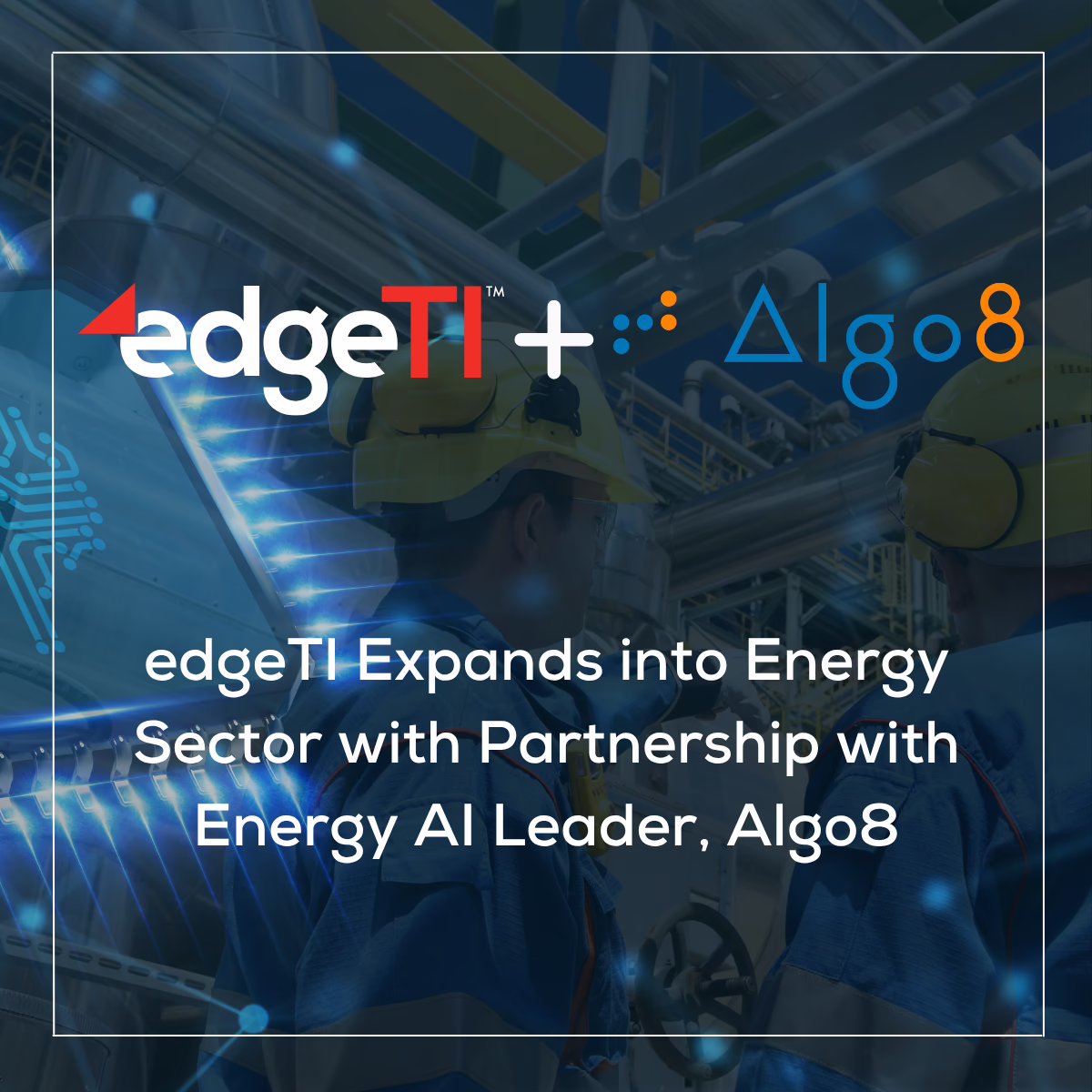 Energy Sector expansion with Partnership with Energy AI Leader, Algo8