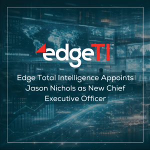 Edge Total Intelligence Appoints Jason Nichols as New Chief Executive Officer